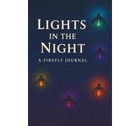 Lights in the Night: A Firefly Journal