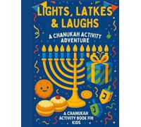 Lights, Latkes & Laughs: A Chanukah Activity Adventure: A Chanukah Activity Book for Kids