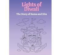 Lights of Diwali: the Story of Rama and Sita: A Children's Coloring Book Celebrating the Ramayana and the Festival of Lights