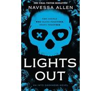 Lights out: Book 1 of the multi-million copy bestselling Into Darkness series from viral TikTok sensation Navessa Allen