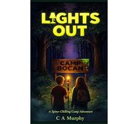 Lights Out- Camp Bocán: A Spine-Chilling Camp Adventure for Kids (Ages 7-12)