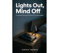 Lights Out, Mind Off: A Simple Evening Routine for Overthinkers