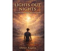 Lights Out Nights: A collection of dark spiritual stories