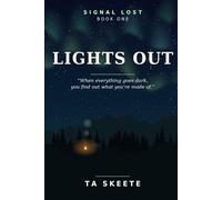 Lights Out: When everything goes dark, you find out what you’re made of. (Signal Lost)