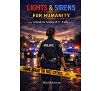 LIGHTS & SIRENS FOR HUMANITY: Behind the Scenes of 911 Calls