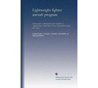 Lightweight fighter aircraft program: Hearing before a subcommittee of the Committee on Appropriations, United States Senate, Ninety-fourth Congress, first session