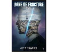 Ligne de fracture: Tome 1