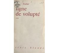 Ligne De Volupté (ebook)
