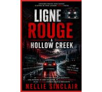 Ligne rouge à Hollow Creek: Un thriller psychologique à suspense, une histoire de défi nocturne, de poursuite mortelle et de secrets enfouis dans l'obscurité