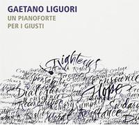 Liguori Gaetano - Un Pianoforte Per I Giusti