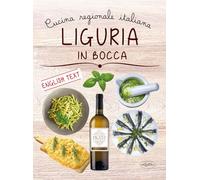 Liguria in bocca. Cucina regionale italiana. Ediz. italiana e inglese