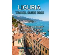 LIGURIA TRAVEL GUIDE 2025