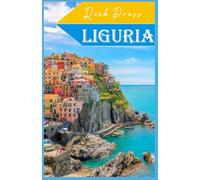 LIGURIA Travel Guide 2025 - 2026: Inspired by Lonely Planet