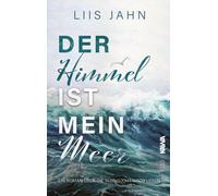 Liis Jahn Der Himmel ist mein Meer: Ein gefühlvoller Roman über Ve (Tapa blanda)