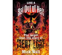 Like a Bat Out of Hell: The Larger than Life Story of Meat Loaf