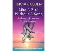 Like A Bird Without A Song: Soul Mates. Separation. Second Chances: 1 (Anamchara Chronicles)