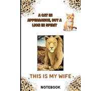 Like a Cat Outside, Like a Lion Inside.: Funny Notebook for Wives, Cat Lovers & Anyone Who Roars Silently