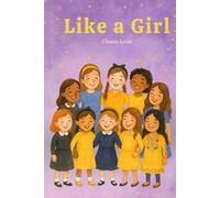 Like A Girl: From the Makers of A Candle for Alex (Girls Empowering Girls)