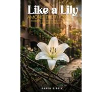 Like a Lily Among the Thorns: A Magical Tale of Women, the Earth, and the Power of Renewal