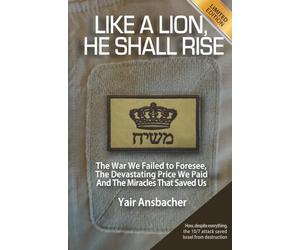 Like a Lion, He Shall Rise: The War We Failed to Foresee, The Devastating Price We Paid, And the Miracles That Saved Us: 2