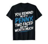 Like A Penny Two-Faced and Worthless |- Camiseta