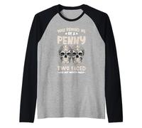 Like A Penny Two-Faced and Worthless Camiseta Manga Raglan