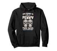 Like A Penny Two-Faced and Worthless Sudadera con Capucha