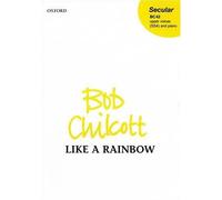 Like a rainbow: Vocal score by Bob Chilcott (Composer) (8-Mar-2001) Sheet music