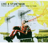 Like a Stuntman - Fresh Air Is Not the W