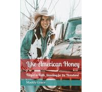 Like American Honey: Forged in Faith, Standing for the Homeland