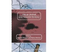 Like an Animal: Critical Animal Studies Approaches to Borders, Displacement, and Othering: 5 (Critical Animal Studies, 5)