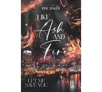 Like Ash and Fire: Let me save you (The Security Agency)