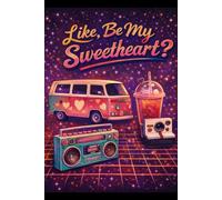 Like Be My Sweatheart: Retro Valentine’s Lined Journal | Vintage Van, Polaroid & Old Radio Cover (6x9, 100 Pages)