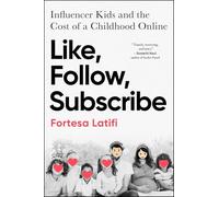Like, Follow, Subscribe: Influencer Kids and the Cost of a Childhood Online
