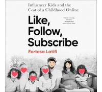Like, Follow, Subscribe: Influencer Kids and the Cost of a Childhood Online