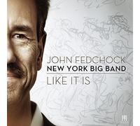 Like It Is by John Fedchock New York Big Band