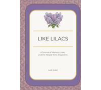Like Lilacs: A Journal of Memory, Love, and the People Who Shaped Us