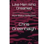 Like Men Who Dreamed: More Biblical Reflections