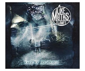 Like Moths to Flames - When We Don't Exist -Ltd-