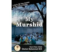 Like My Murshid, I've Seen No Other: A Sufi's Over 50 Years' Journey on the Path of Sulook