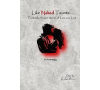 Like Naked Taunts:: Poetically Honest Words of Love and Lust