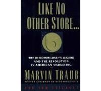 Like No Other Store: The Bloomingdale's Legend and the Revolution in American Marketing