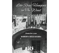Like Rags Hanging In The Wind: Poems For A Year