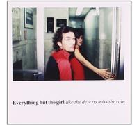 everything but the girl - like the deserts miss the rain