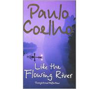 Like The Flowing River: Thoughts and Reflections [Idioma Inglés]