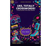 Like, Totally Crosswords!: 20 Rad '80s Pop Music Trivia Crossword Puzzles for Adults (Holiday Gift Edition)