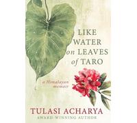 Like Water on Leaves of Taro: A Himalayan Memoir