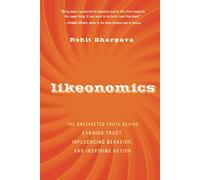 Likeonomics: The Unexpected Truth Behind Earning Trust, Influencing Behavior, and Inspiring Action