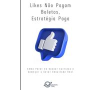 Likes Não Pagam Boletos, Estratégia Paga: Como Parar de Buscar Curtidas e Começar a Gerar Resultado Real