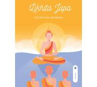 LIKHITA JAPA: ESCRITURA SAGRADA - BUDISMO (Mantras para el Alma)